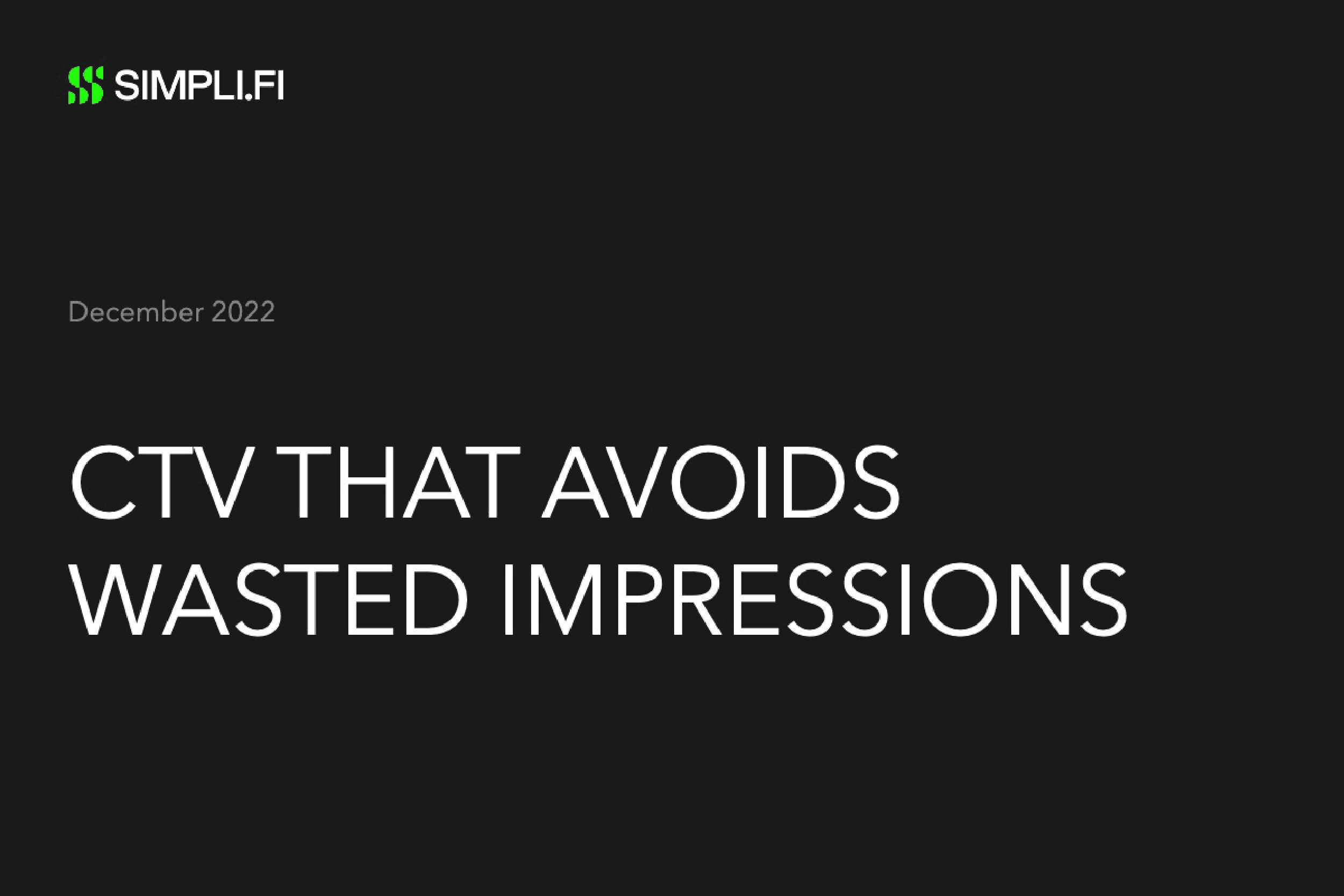 , Go to CTV That Avoids Wasted Impressions